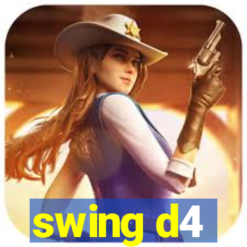 swing d4